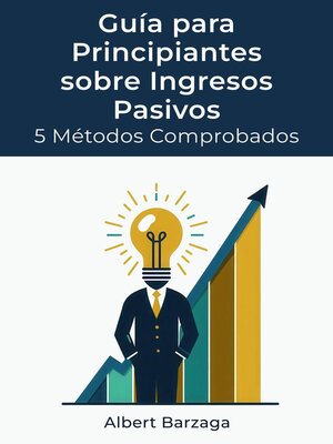cover image of Guía para Principiantes sobre Ingresos Pasivos--5 Métodos Comprobados